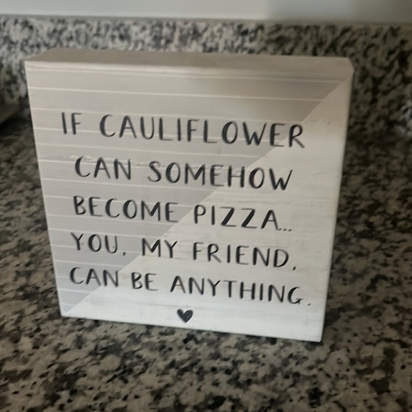 If cauliflower can somehow become pizza you my friend can be anything homedecor - Picture 2 of 5